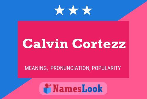 Calvin Cortezz Name Poster