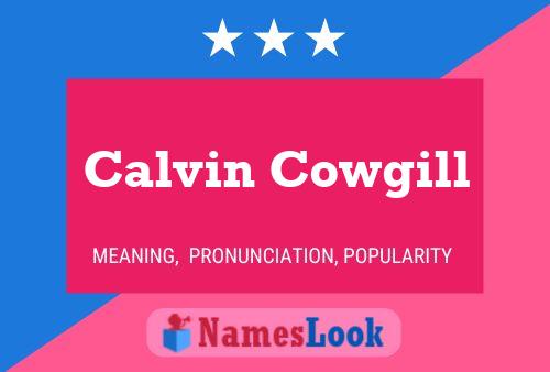 Calvin Cowgill Name Poster