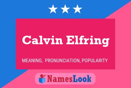 Calvin Elfring Name Poster