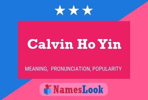 Calvin Ho Yin Name Poster