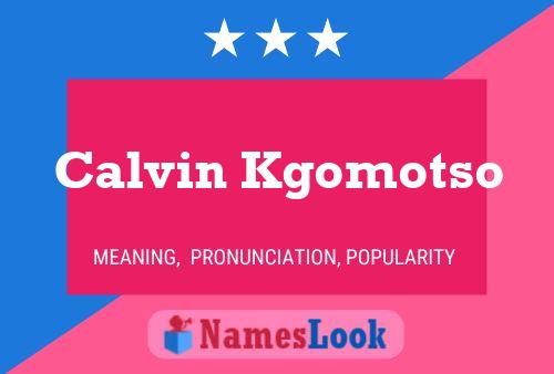 Calvin Kgomotso Name Poster