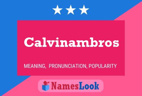 Calvinambros Name Poster