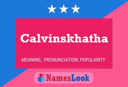 Calvinskhatha Name Poster