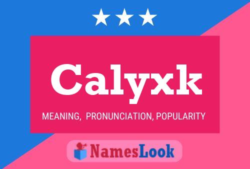 Calyxk Name Poster