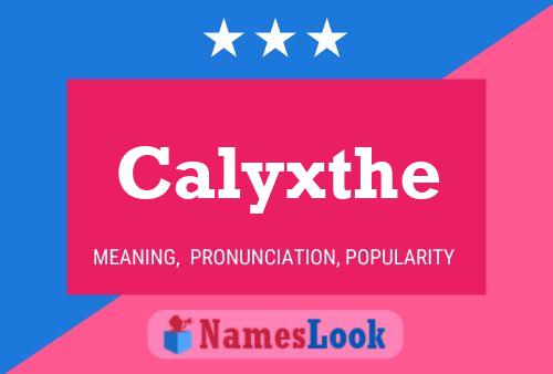 Calyxthe Name Poster