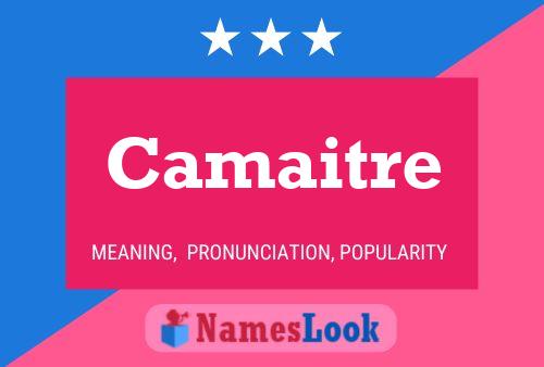 Camaitre Name Poster