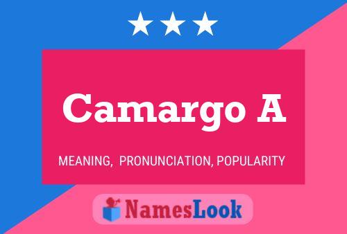 Camargo A Name Poster