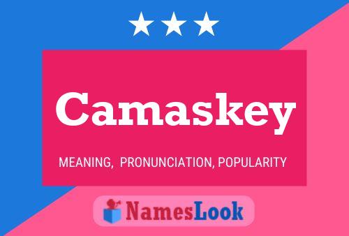 Camaskey Name Poster