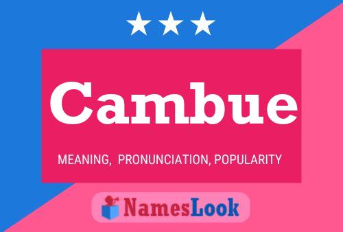 Cambue Name Poster