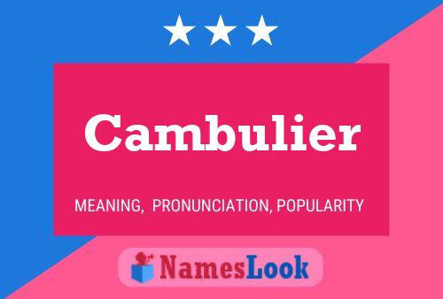 Cambulier Name Poster