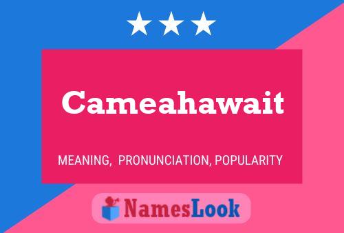 Cameahawait Name Poster