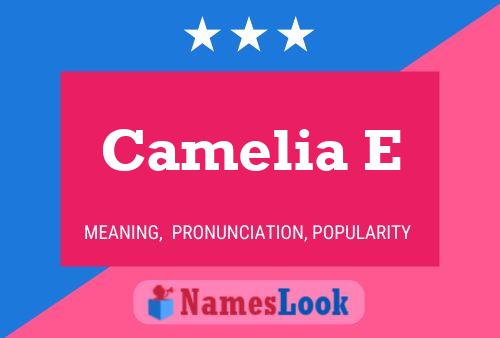 Camelia E Name Poster