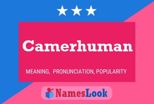 Camerhuman Name Poster