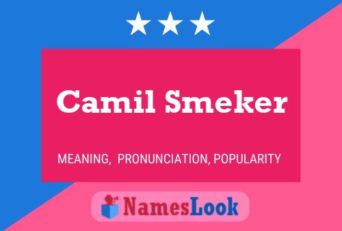 Camil Smeker Name Poster