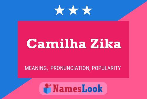 Camilha Zika Name Poster