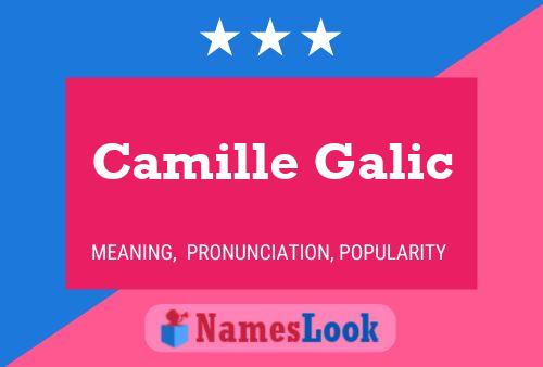 Camille Galic Name Poster