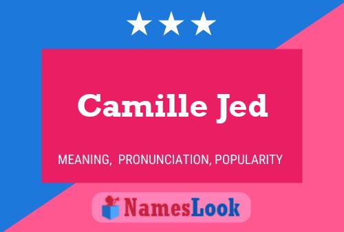 Camille Jed Name Poster