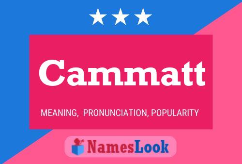 Cammatt Name Poster