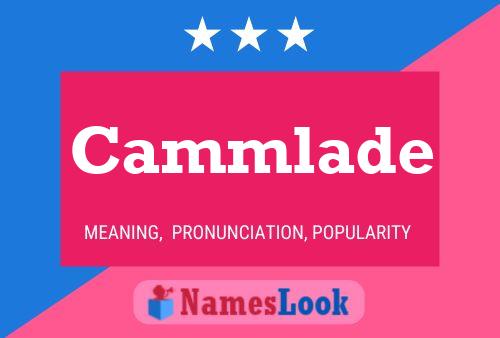 Cammlade Name Poster