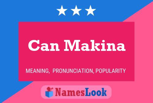 Can Makina Name Poster