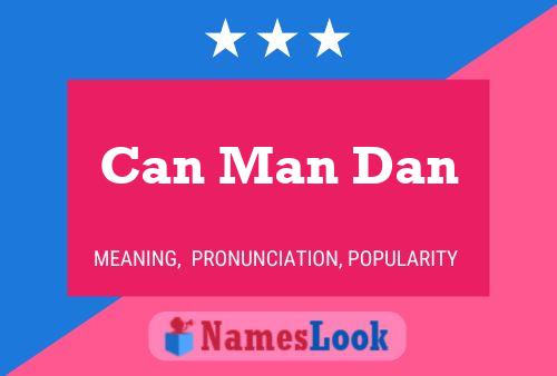 Can Man Dan Name Poster