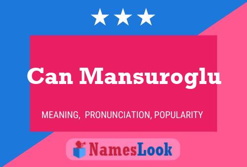 Can Mansuroglu Name Poster