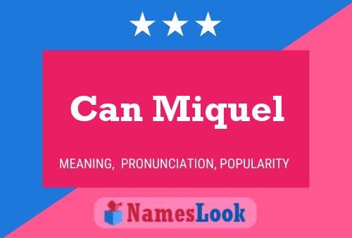 Can Miquel Name Poster