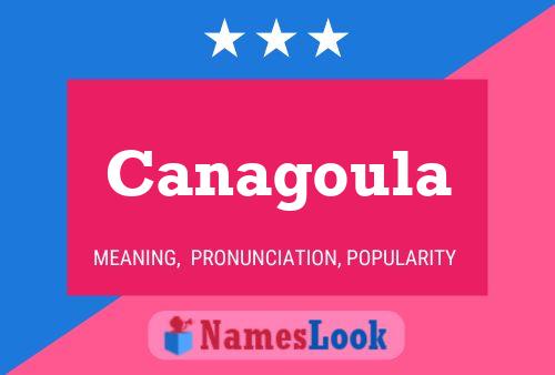 Canagoula Name Poster