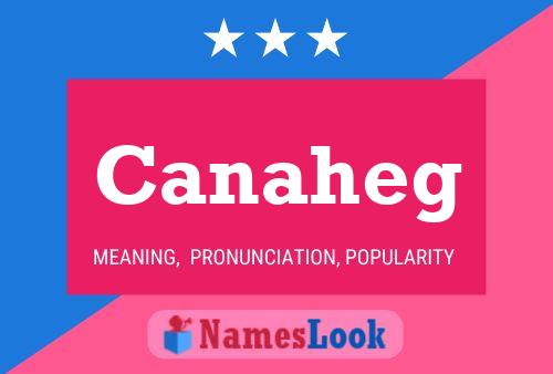 Canaheg Name Poster