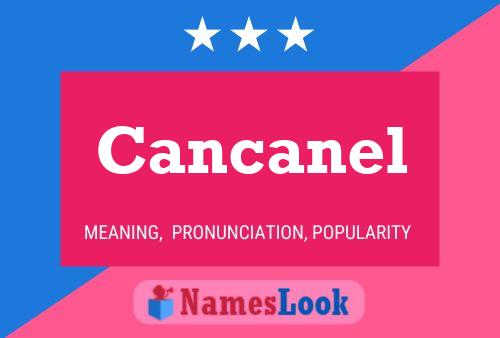 Cancanel Name Poster