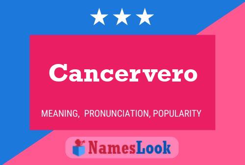 Cancervero Name Poster