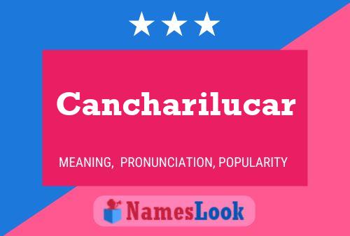 Cancharilucar Name Poster