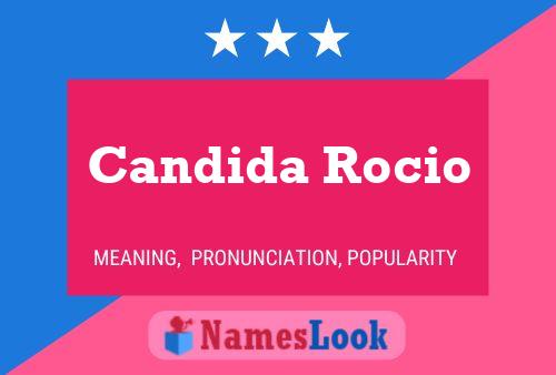 Candida Rocio Name Poster