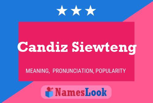 Candiz Siewteng Name Poster