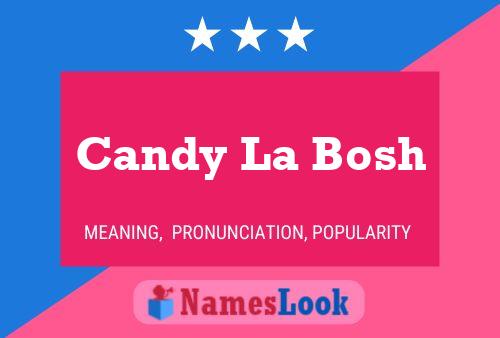 Candy La Bosh Name Poster