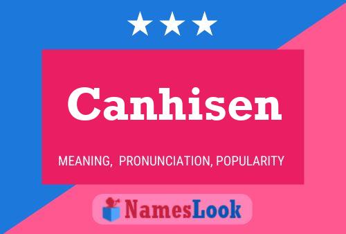 Canhisen Name Poster