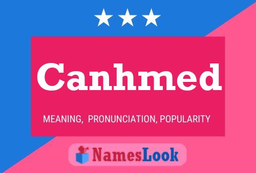 Canhmed Name Poster