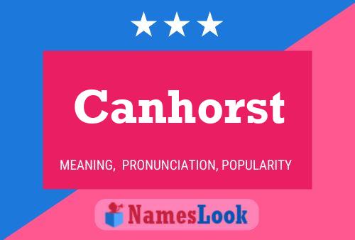 Canhorst Name Poster