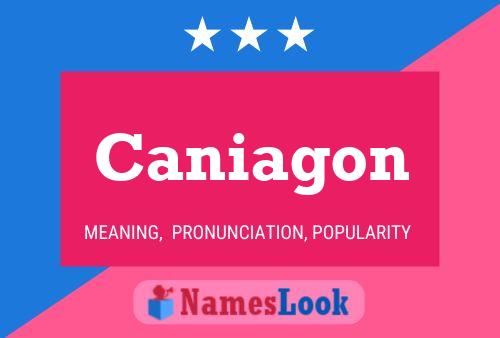 Caniagon Name Poster