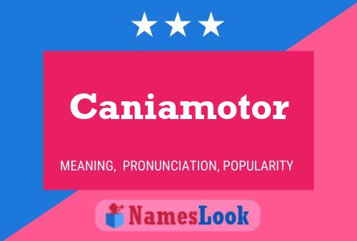 Caniamotor Name Poster