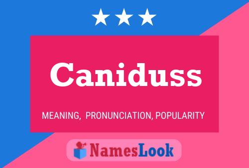 Caniduss Name Poster