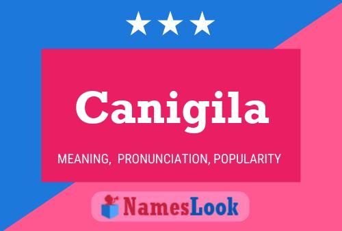 Canigila Name Poster