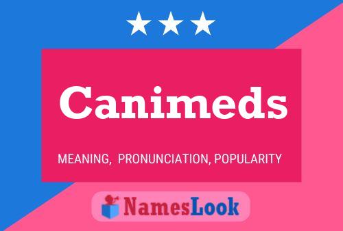 Canimeds Name Poster