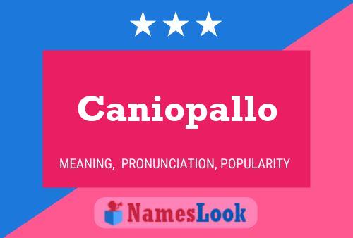 Caniopallo Name Poster