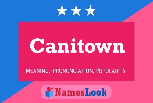 Canitown Name Poster