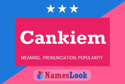 Cankiem Name Poster