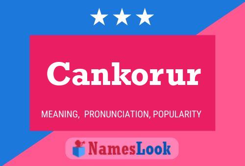 Cankorur Name Poster