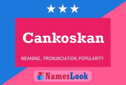 Cankoskan Name Poster