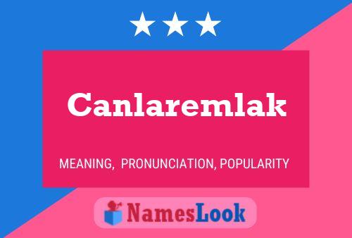 Canlaremlak Name Poster