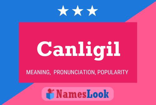 Canligil Name Poster